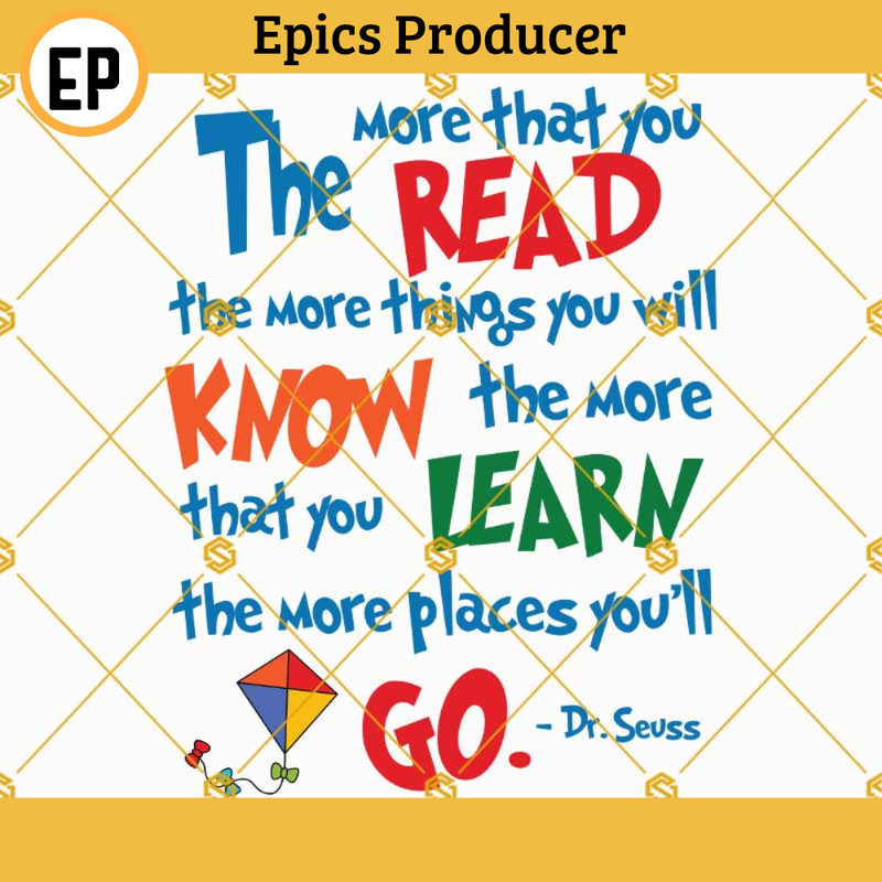 Dr Seuss Quotes SVG, The more that you read the more things you will know SVG, Dr Seuss Shirts SVG, Dr Seuss SVG Digital File.jpg