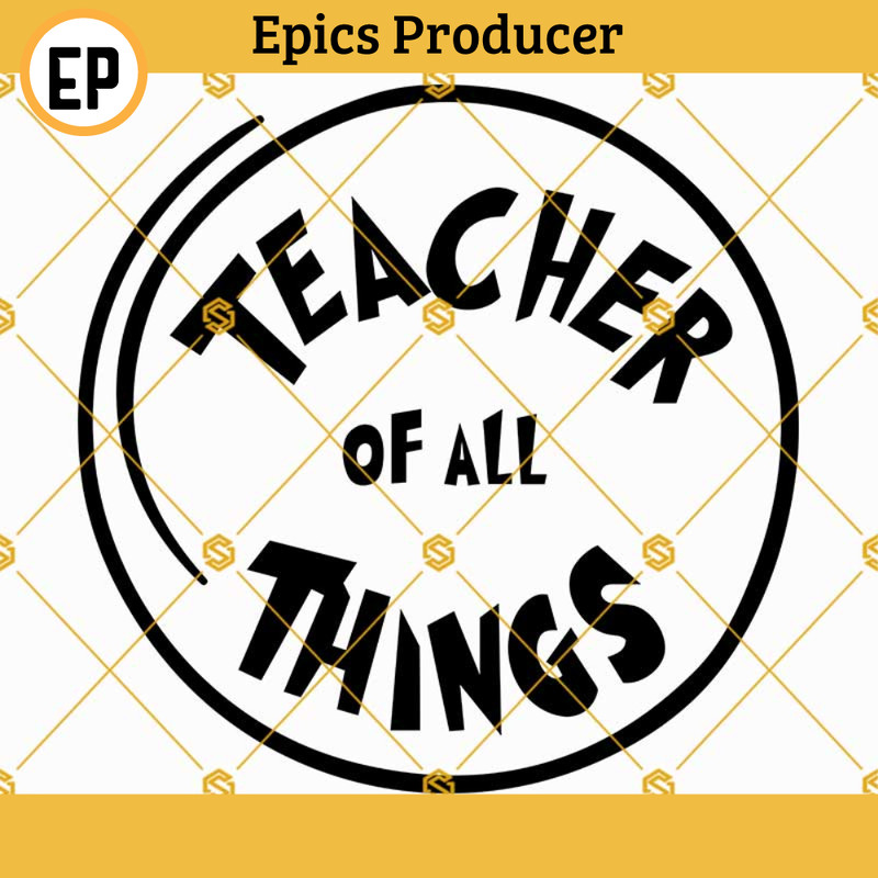 Dr Seuss Teacher of All Things SVG Instant Download Cut file.jpg