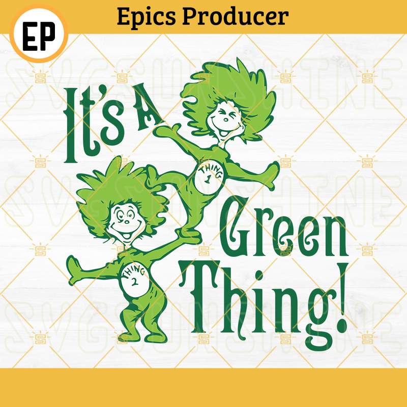 It's A Green Thing SVG, Thing 1 Thing 2 SVG, Dr Seuss SVG PNG DXF EPS Cut Files.jpg