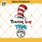 Teaching is My Thing SVG, Dr Seuss SVG, Thing 1 SVG, Dr Seuss Hat SVG, Teacher of all things SVG.jpg