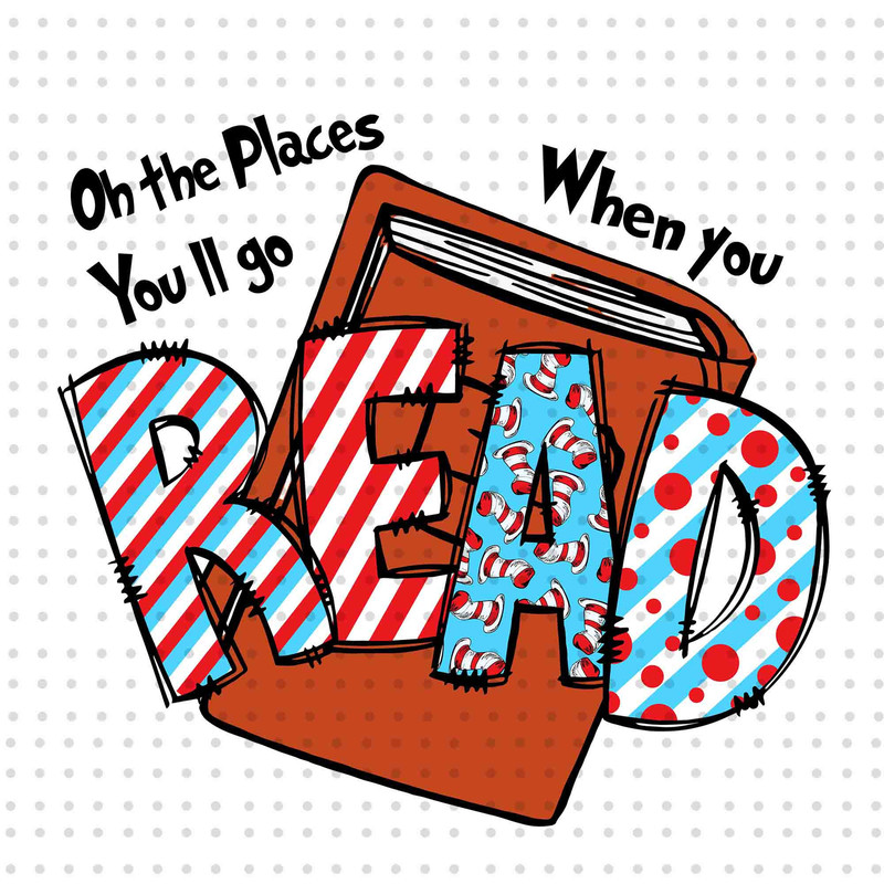 Oh the Places You Will Go When You Read PNG, Cat In The Hat Png, Dr Seuss Png, Read Across America Png, Thing 1 Thing 2, Dr Seuss Teacher.jpg