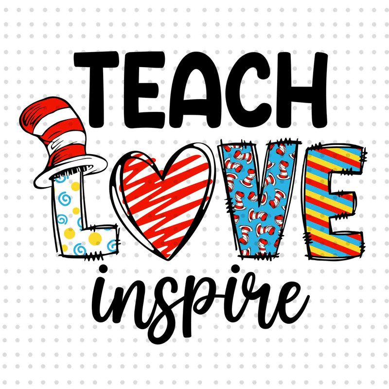 Teach Love Inspire PNG, Cat In The Hat Png, Dr Seuss Day Png, Read Across America Png, Thing 1 Thing 2 Png, Love Reading Png, Love Dr Seuss.jpg