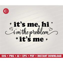 its me im the problem its me svg,taylors albums svg,swiftie svg,taylors version,taylors version svg,taylor swift png,gir