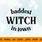 Baddest Witch in Town SVG for Halloween, Spooky Season PNG, JPG.jpg