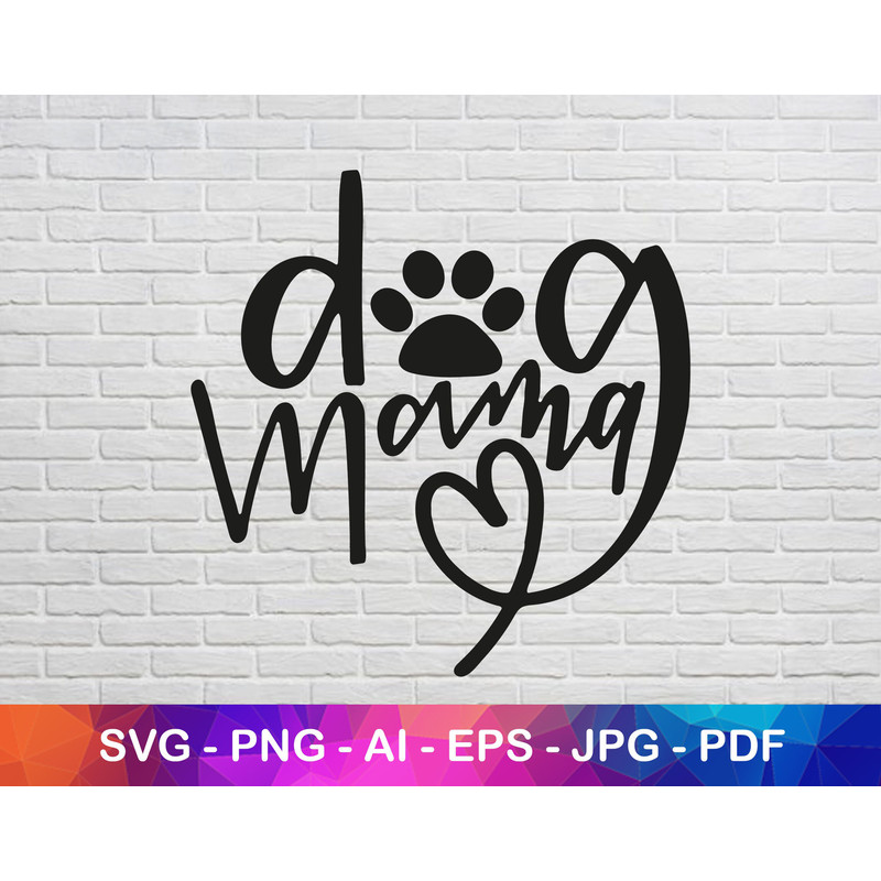 Dog Mama Svg for Dog Lovers Shirt Design, Paw Silhouette Png, Jpg, Pdf.jpg