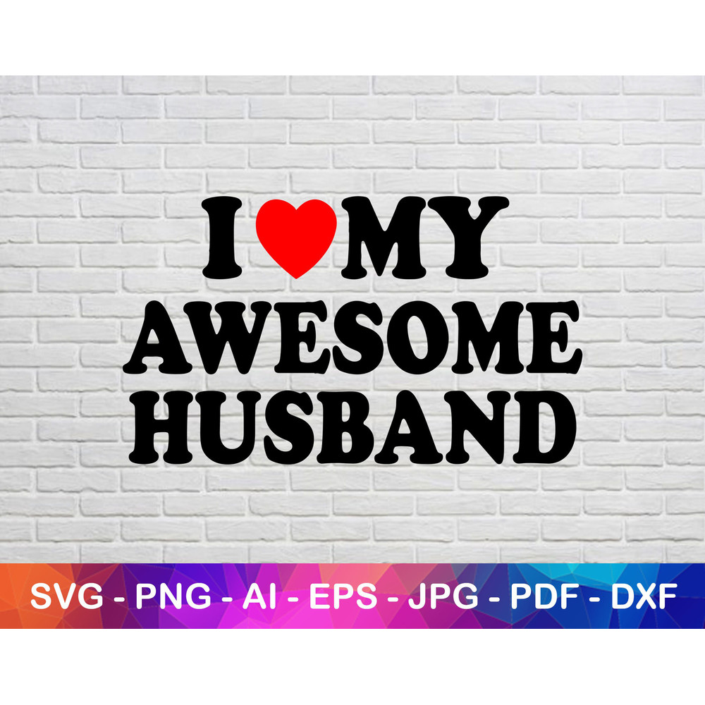 I Love My Awsome Husband Svg File, Instant Digital Download.jpg