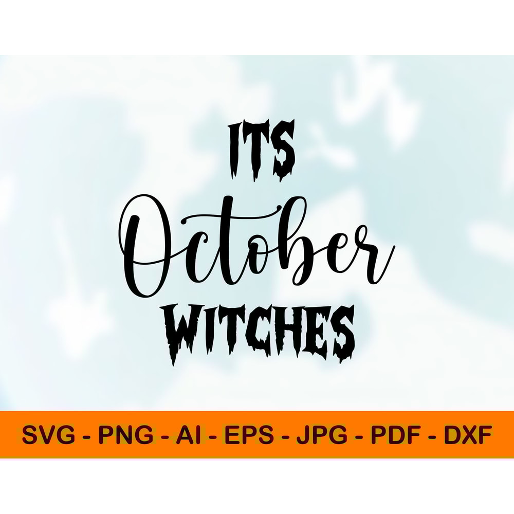 It's October Witches Svg, Png, Funny Halloween Quotes for Cricut.jpg