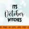 It's October Witches Svg, Png, Funny Halloween Quotes for Cricut.jpg