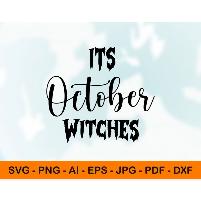 It's October Witches Svg, Png, Funny Halloween Quotes for Cricut.jpg
