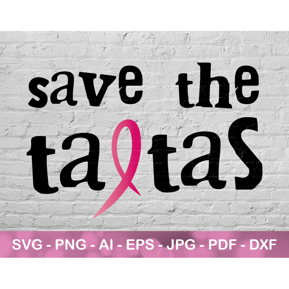 Save the Tatas svg, png, jpg, dxf Files for Cricut, Pink Awareness Ribbon Digital Download.jpg