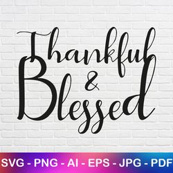 thankful and blessed svg, png, jpg, pdf files for commercial and personal use
