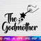 The God Mother Svg, Godmother Svg File, Mother Svg, Mom Svg File, Funny Svg, Download Svg File.jpg
