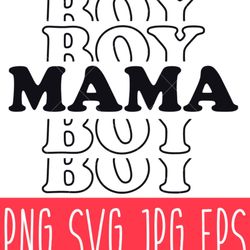 boy mama repeat  svg, mom life svgs, mothers day svg, best mama svg, cricut, silhouette vector cut filesvg