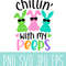 Chillin’ With My Peeps Svg, Happy Easter Svg, Easter egg Svg, Spring Svg, Cricut, Silhouette Vector Cut File.jpg