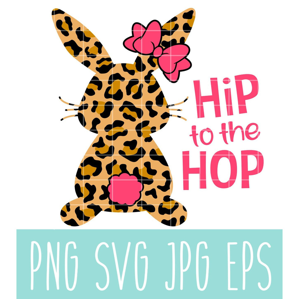 Hip To The Hop Leopard Skin Bunny Svg, Happy Easter Svg, Easter egg Svg, Spring Svg, Cricut, Silhouette Vector Cut File.jpg