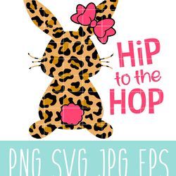 hip to the hop leopard skin bunny svg, happy easter svg, easter egg svg, spring svg, cricut, silhouette vector cut files