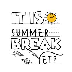 it is summer break yet svg, trending svg, summer svg, hot svg, love summer svg, swimming svg, beaches svg, sun svg, summ