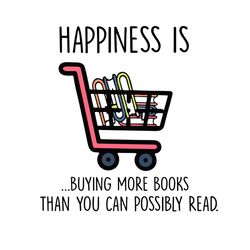 happiness is buying books than you can possibly read svg, trending svg, books svg, books lover svg, shopping svg, readin
