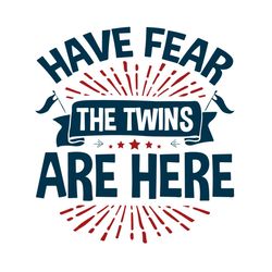 have fear the twins are here svg, trending svg, twins svg, fear svg, twins brothers, twins sisters svg, twins kids svg,