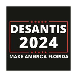 desantis 2024 make america florida svg, trending svg, desantis 2024 svg, america svg, florida svg, america florida svg,