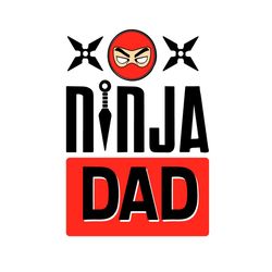 ninja dad fathers day svg, fathers day svg, ninja dad svg, ninja svg, funny ninja svg, best dad svg, father svg, happy f