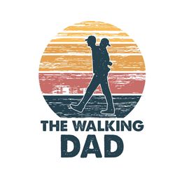 the waling dad svg, fathers day svg, dad svg, son svg, vintage dad svg, walking dad svg, father svg, happy fathers day s