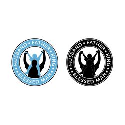husband father king blessed man svg, fathers day svg, father and son, son svg, fathers power svg, strong father svg, hus
