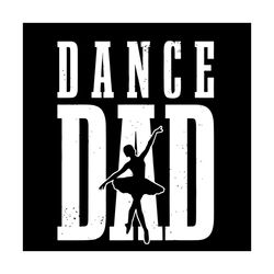 dance dad ballet svg, fathers day svg, ballet svg, ballerina svg, dancer svg, dancing svg, father svg, happy fathers day