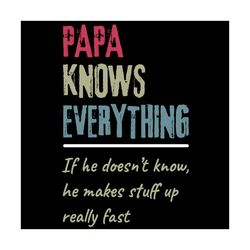 papa knows everything svg, fathers day svg, papa svg, knows everything svg, father svg, happy fathers day svg, daddy svg