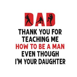 dad thank you for teaching me how to be a man svg, fathers day svg, dad svg, papa svg, son svg, papa love svg, daddy svg