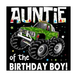 auntie of the birthday boy svg, birthday svg, auntie svg, birthday boy svg, birthday auntie svg, truck svg, happy birthd