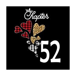 chapter 52 happy birthday svg, birthday svg, chapter 52 svg, 52nd birthday svg, birthday woman svg, happy birthday svg,