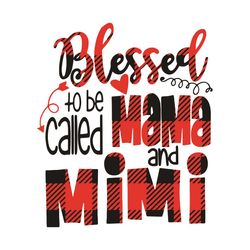 tobecalledmamaandmimisvg, mothers day svg, mothers svg mamasvg, mimisvghappymothersday svg, mama svg, mimi svg, blessed
