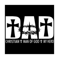 dad christian man of god my hero fathers day svg