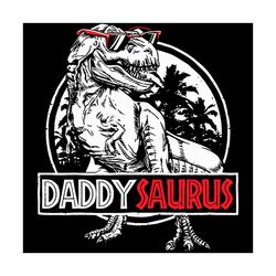 daddysaurus svg, fathers day svg, dinosaur svg, dinosaurus dad svg, trex dad svg, daddy dinosaur svg, happy fathers day