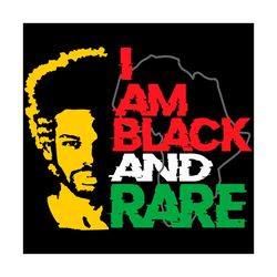 i am black and rare african american black history afro man pride svg, juneteenth svg, black svg, afro man svg, african