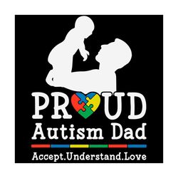 proud autism dad svg, accept understand love svg, autism svg, dad svg, happy fahers day svg, svg cricut, silhouette svg