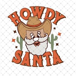 santa claus with cowboy western hat, howdy santa svg, christmas svg
