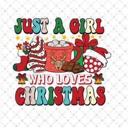 just a girl who loves christmas sublimation png