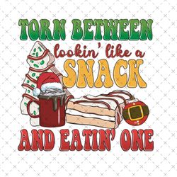 torn between lookin' like a snack and eatin' one sublimation png