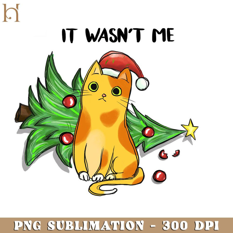 HMU15122370-It Wasnt Me Funny Cat Christmas PNG Sublimation.jpg