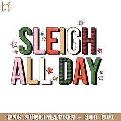 sleigh all day christmas png sublimation