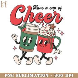 have a cup and cheer retro christmas cup of cheer png graphic 2