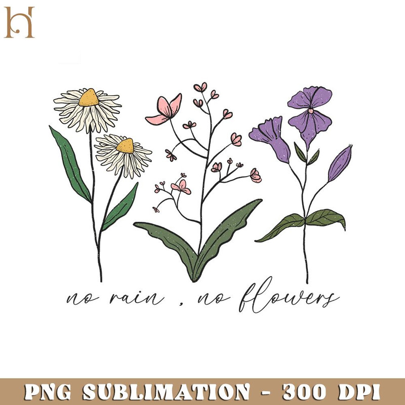HMU18122377-No Rain No Flowers Positive Quotes PNG Design Sublimation.jpg