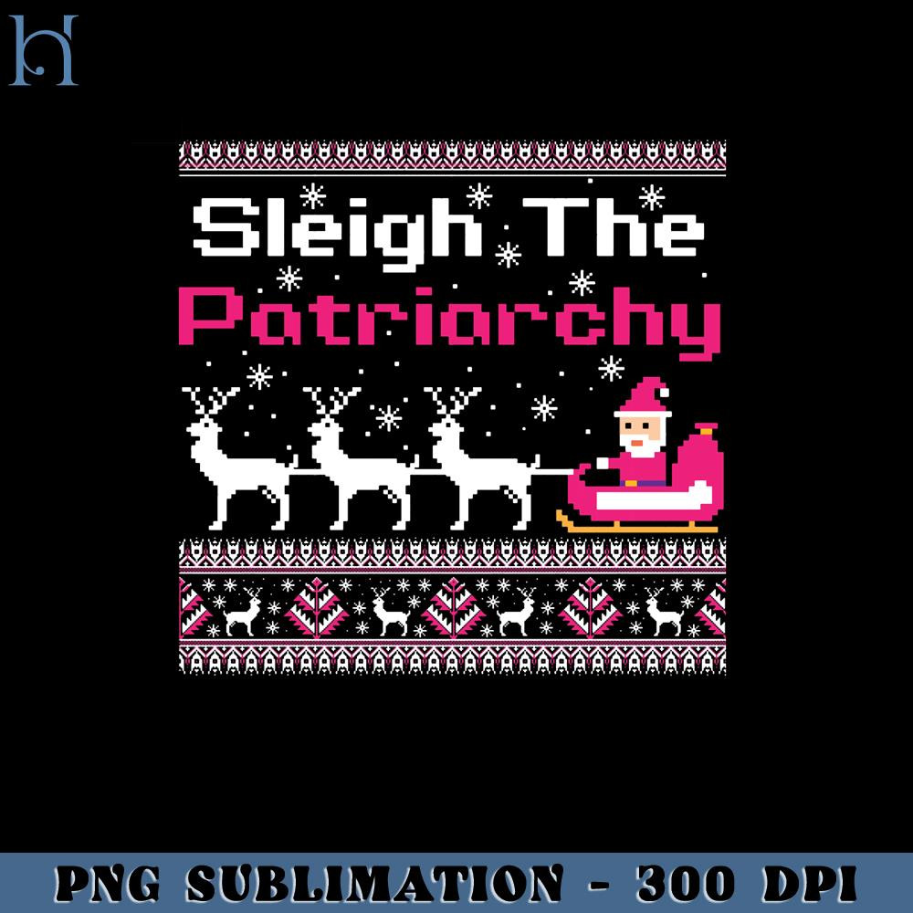 HMU1812231227-Sleigh The Patriarchy Feminist Christmas PNG Download, Xmas PNG.jpg
