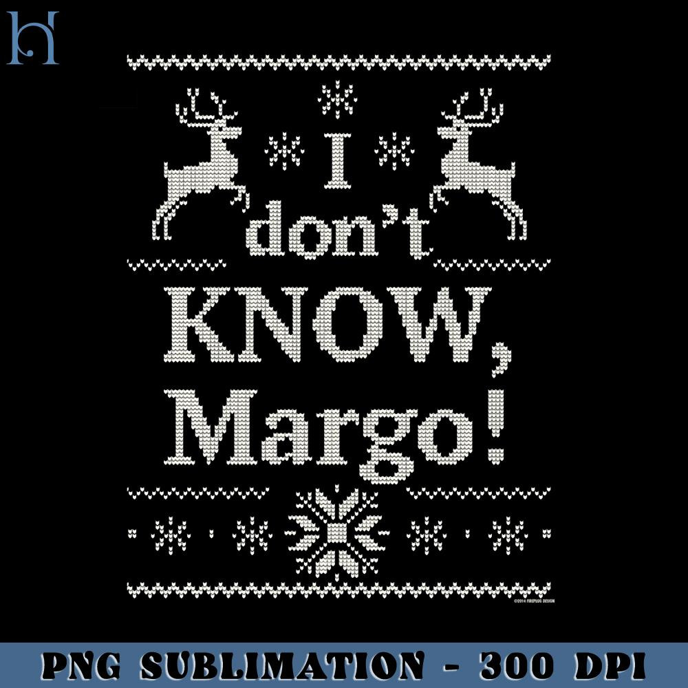 HMU181223603-Christmas Vacation I dont KNOW Margo PNG Download, Xmas PNG.jpg