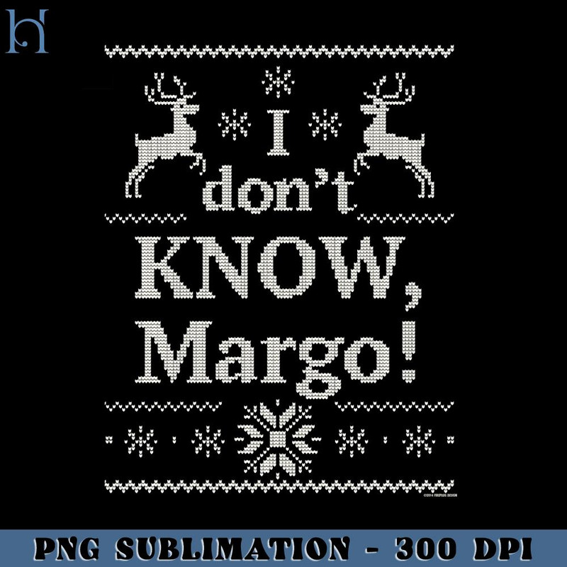 HMU181223603-Christmas Vacation I dont KNOW Margo PNG Download, Xmas PNG.jpg