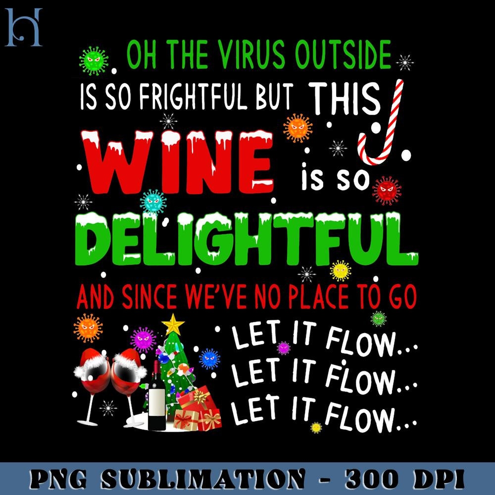 HMU1812231123-Oh The Virus Outside Is So Frightful Funny Wine Lover Quarantine Christmas PNG Download, Xmas PNG.jpg