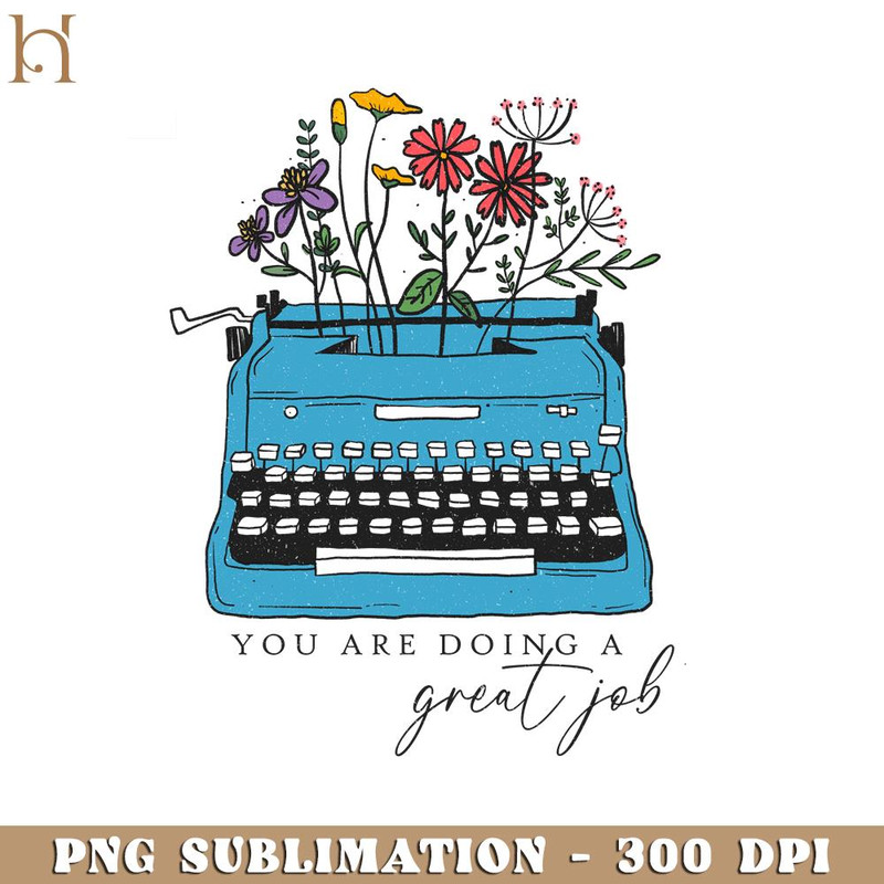 HMU181223101-You Are Doing Great Job Positive Quotes PNG Design Sublimation.jpg