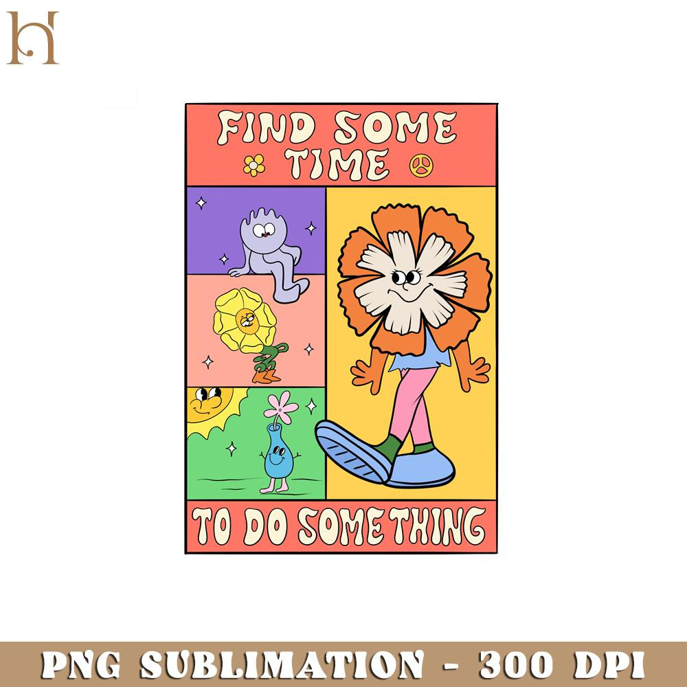 HMU18122336-Find Some time To Do Some Thing Funny Cartoon PNG Sublimation.jpg